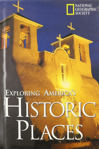 Scott Thybony, Leslie Allen K.M. Kostyal - Exploring America's Historic Places