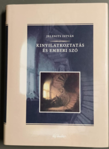 Jelenits Istvn - Kinyilatkoztats s emberi sz