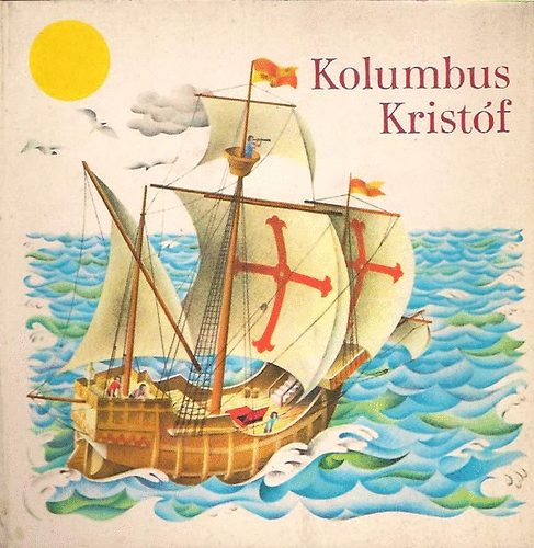 Kolumbus Kristf - trbeli/hromdimenzis meseknyv (Sajt kppel)