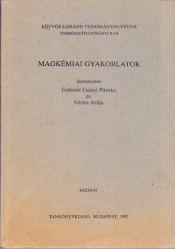 Fodorn� Cs�nyi Piroska �s V�rtes Attila szerk. - Magk�miai gyakorlatok