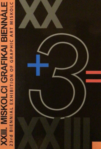 XXIII. miskolci grafikai biennl - 23rd Biennal Exhibition of Graphic Art Miskolc