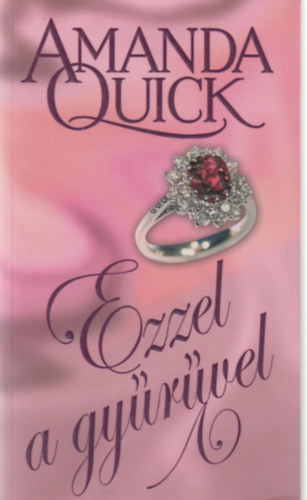 Amanda Quick - Ezzel a gyrvel
