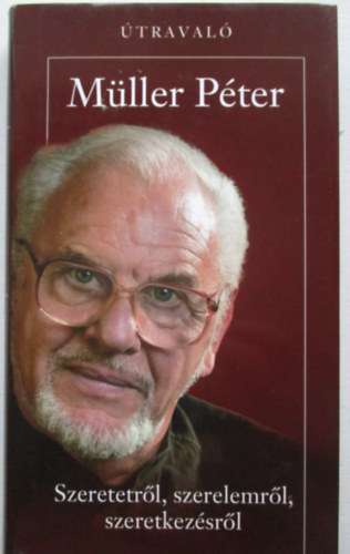 Mller Pter - Szeretetrl, szerelemrl, szeretkezsrl