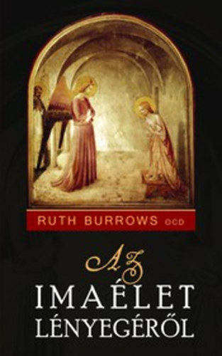 Ruth Burrows OCD - Az ima�let l�nyeg�r�l