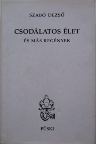 Szab� Dezs� - Csod�latos �let �s m�s reg�nyek