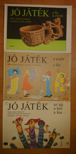 Mark Veronika, Jnosi Sndor Cseke Mikls - 3 knyv a J jtk sorozatbl: J jtk az ujj, a kz, a kar + J jtk a papr, a filc + J jtk a fa, a csont