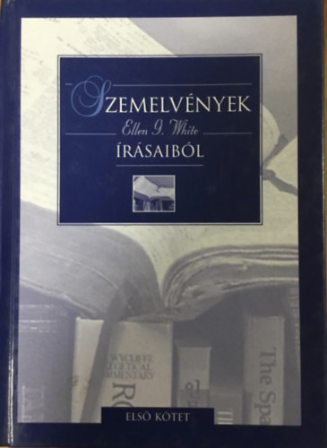 Ellen Gould White - Szemelvnyek Ellen G. White rsaibl I.