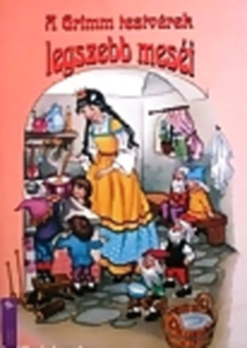 Gisela Fischer - A Grimm testvrek legszebb mesi