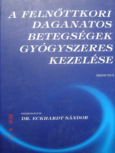 Dr. Eckhardt S�ndor (Szerk.) - A feln�ttkori daganatos betegs�gek gy�gyszeres kezel�se