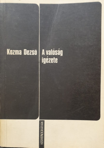 Kozma Dezs� - A val�s�g ig�zete