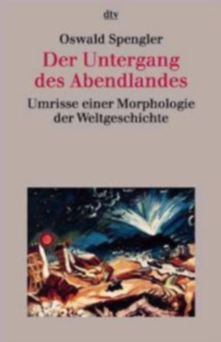 Oswald Spengler - Der Untergang des Abendlandes