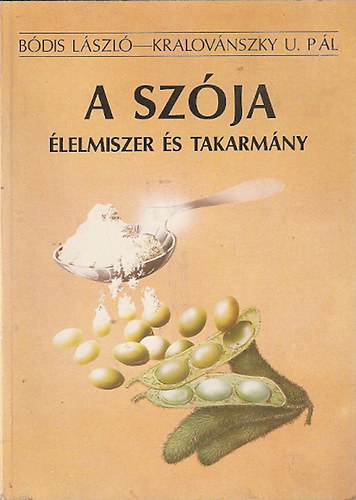 Bdis L.-Kralovnszky U.P. - A szja -lelmiszer s takarmny