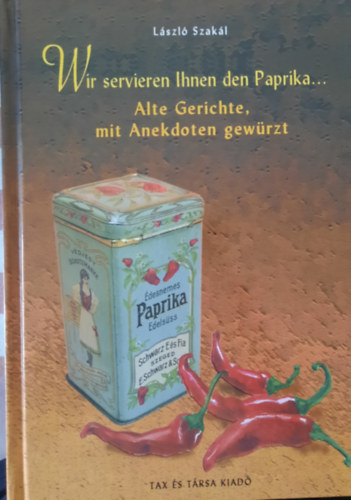 Szak�l L�szl� - WIR SERVIEREN IHNEN DEN PAPRIKA