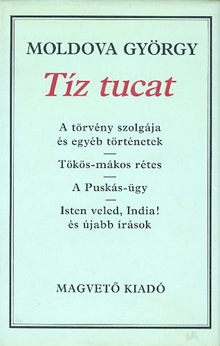 Moldova Gyrgy - Tz tucat (A trvny szolgja- Tks-mkos rtes- A Pusks-gy-...)
