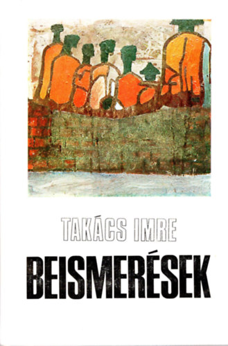 Tak�cs Imre - Beismer�sek