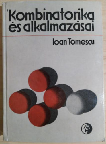 Ioan Tomescu - Kombinatorika s alkalmazsai