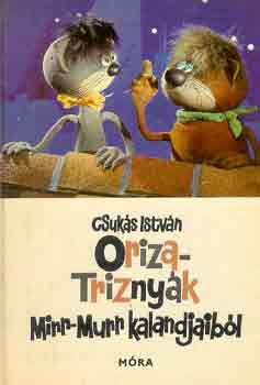 Csuks Istvn - Oriza-Triznyk (Mirr-Murr kalandjaibl)