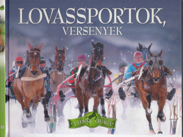 Bagoly Ilona-Horvthn Czentye Ibolya- Ksz Barnabs - Lovassportok, versenyek (A lovak vilga)