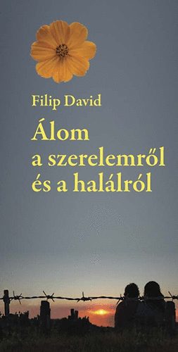Filip David - �lom a szerelemr�l �s a hal�lr�l