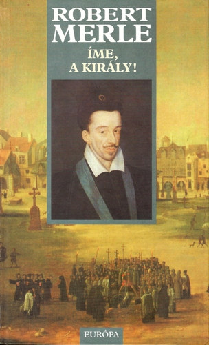 Robert Merle - me, a kirly!