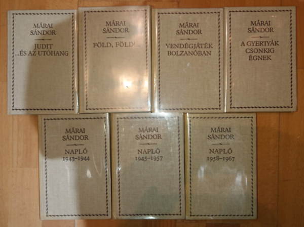 Márai Sándor - 7 kötet Márai Sándortól: Judit... és az utóhang, Föld, föld, Vendégjáték Bolzanóban, A gyertyák csonkig égnek, Napló 1943--1944, Napló 19445-1957, Napló 1958-1968