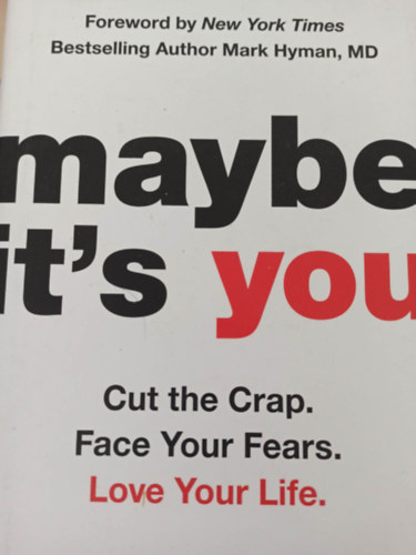 Lauren Handel Zander - Maybe it's you - cut the Crap. Face your fears. Love your life.