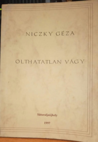 Niczky Géza - Olthatatlan vágy