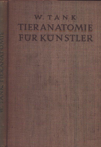 W. Tank - Tieranatomie fr Knstler