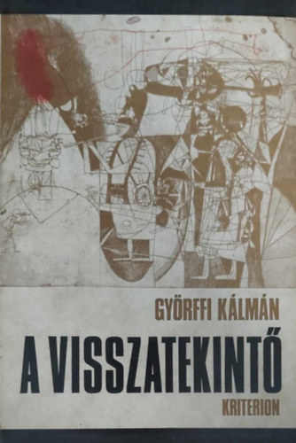 Gy�rffi K�lm�n - A visszatekint�