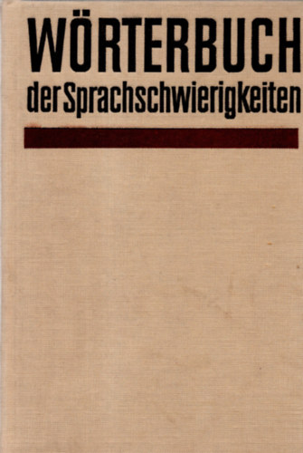 Renate Baudusch, Edelgard Dckert, Gustav Hagen, Karl-Erich Heidolph, Fritz Jttner, Susanne Ketzel, Klaus-Dieter Ludwig, Gerlinde Pfeifer, Hartmut Schmidt, Karl Wunsch Elfriede Adelberg - Wrterbuch der Sprachschwierigkeiten. Zweifelsflle, Normen und Varianten im gegenwrtigen deutschen Sprachgebrauch