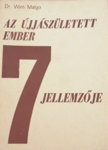 Dr. Wim Malgo - Az jjszletett ember ht jellemzje