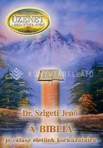 Szigeti Jenő - A Biblia jó válasz életünk kockázataira