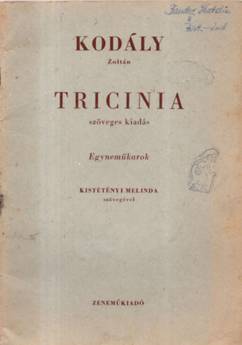 Kodly; Kisttnyi - Tricinia (szveges - egynemkarok)