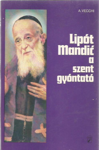 A. Vecchi - Lipt Mandic, a szent gyntat