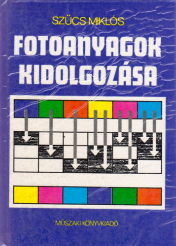 Sz�cs Mikl�s - Fotoanyagok kidolgoz�sa