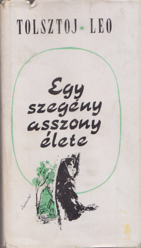 L. Tolsztoj - Egy szeg�ny asszony �lete