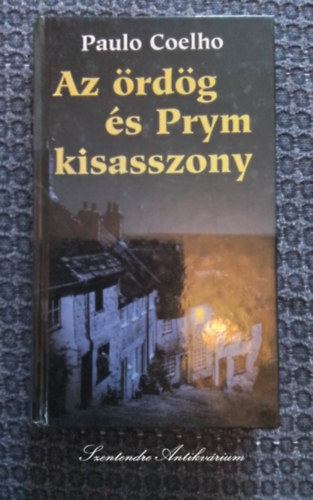 Reviczky Bla  Paulo Coelho (szerk.), Nagy Viktria (ford.) - Az rdg s Prym kisasszony (O demnio e a Srta Prym) - tdik kiads Nagy Viktria fordtsban (sajt kppel! szent. antikv.)