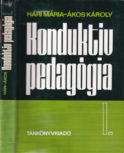 Hári Mária-Ákos Károly - Konduktív pedagógia I.