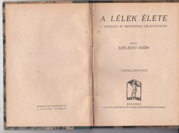 Szelnyi dn - A llek lete-A ksrleti s metafizikai llek-kutats