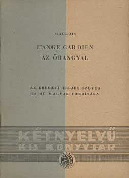 Andr� Maurois - L'ange Gardien - Az �rangyal - K�tnyelv� kisk�nyvt�r