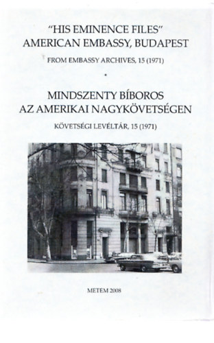 dm Somorjai - Mindszenty bboros az Amerikai Nagykvetsgen - kvetsgi levltr, 15 (1971) (Tbbnyelv)