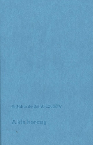 Antoine de Saint-Exupry - A kis herceg