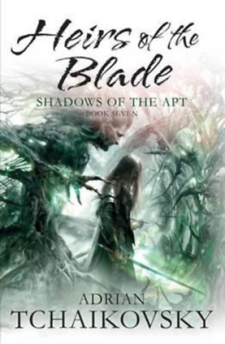 Adrian Tchaikovsky - Heirs of the Blade Shadows Of The Apt