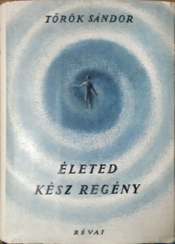 T�r�k S�ndor - �leted k�sz reg�ny