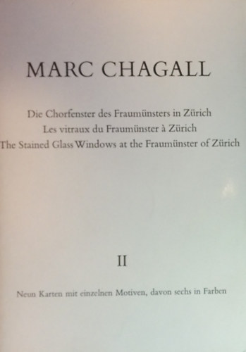 Marc Chagall - Die Chorfenster des Fraumünsters in Zürich / Les vitraux du Fraumünster á Zürich / The Stained Glass Windows at the Fraumünster of Zürich II.
