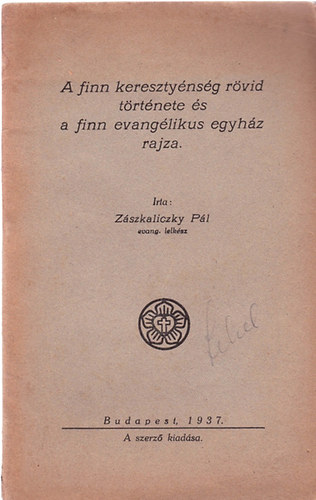 Zszkaliczky Pl - A finn keresztnysg rvid trtnete s a finn evanglikus egyhz rajza