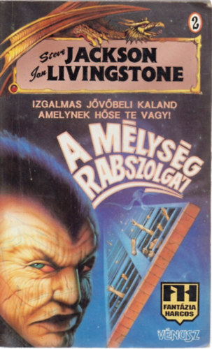 Steve Jackson & Ian Livingstone - A mlysg rabszolgi (Fantzia Harcos jtkknyv)