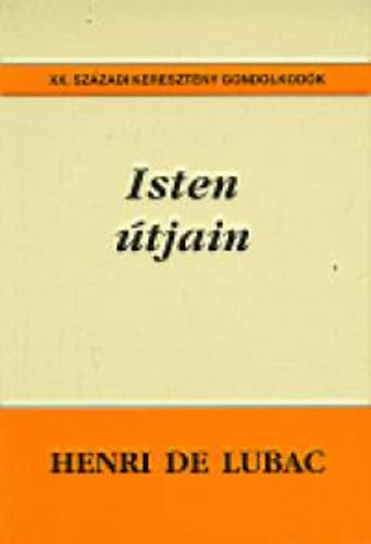 Henride Lubac - Isten �tjain 9.