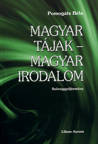 Magyar t�jak - magyar irodalom - Sz�veggy�jtem�ny