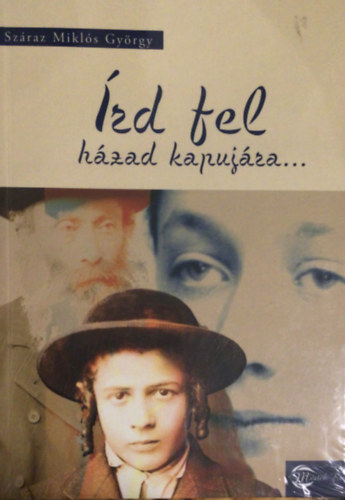 Szraz Mikls Gyrgy - rd fel hzad kapujra...